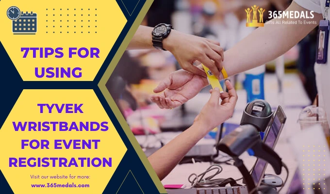 7Tips For Using Tyvek Wristbands For Event Registration