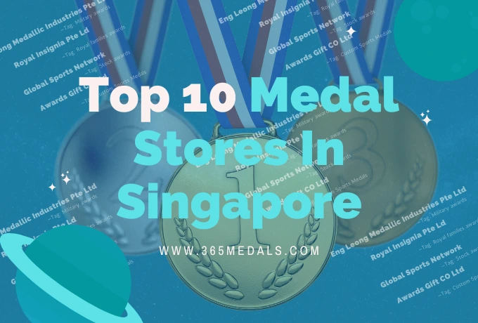Top 10 Medal Stores In Singapore