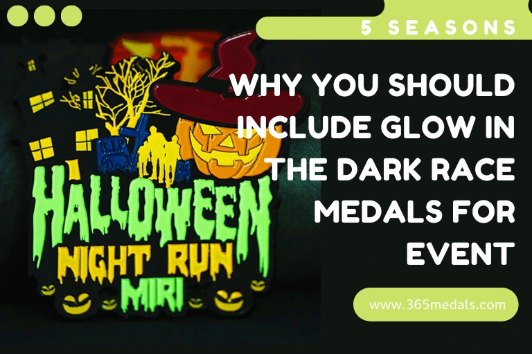 5 seasons why you should include glow in the dark medal for next event