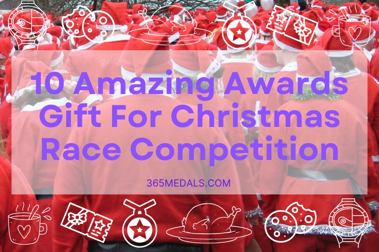 10 Amazing Awards Gift For Christmas Race Competition