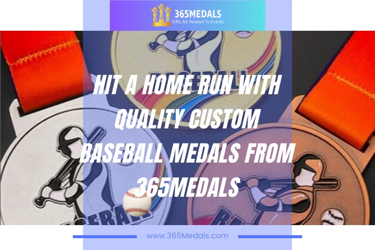 Hit a Home Run with Quality Custom Baseball Medals from 365Medals